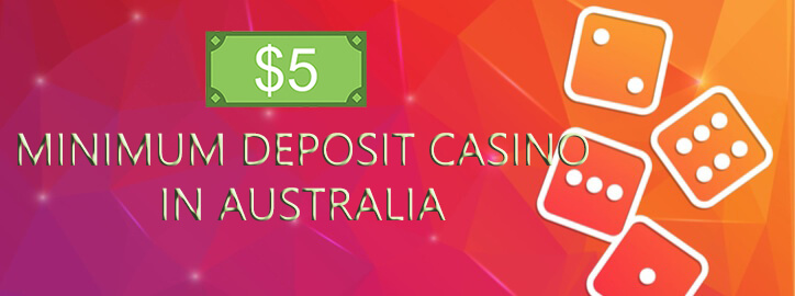 $5 minimum deposit casino Australia 2021